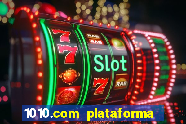 1010.com plataforma de jogos